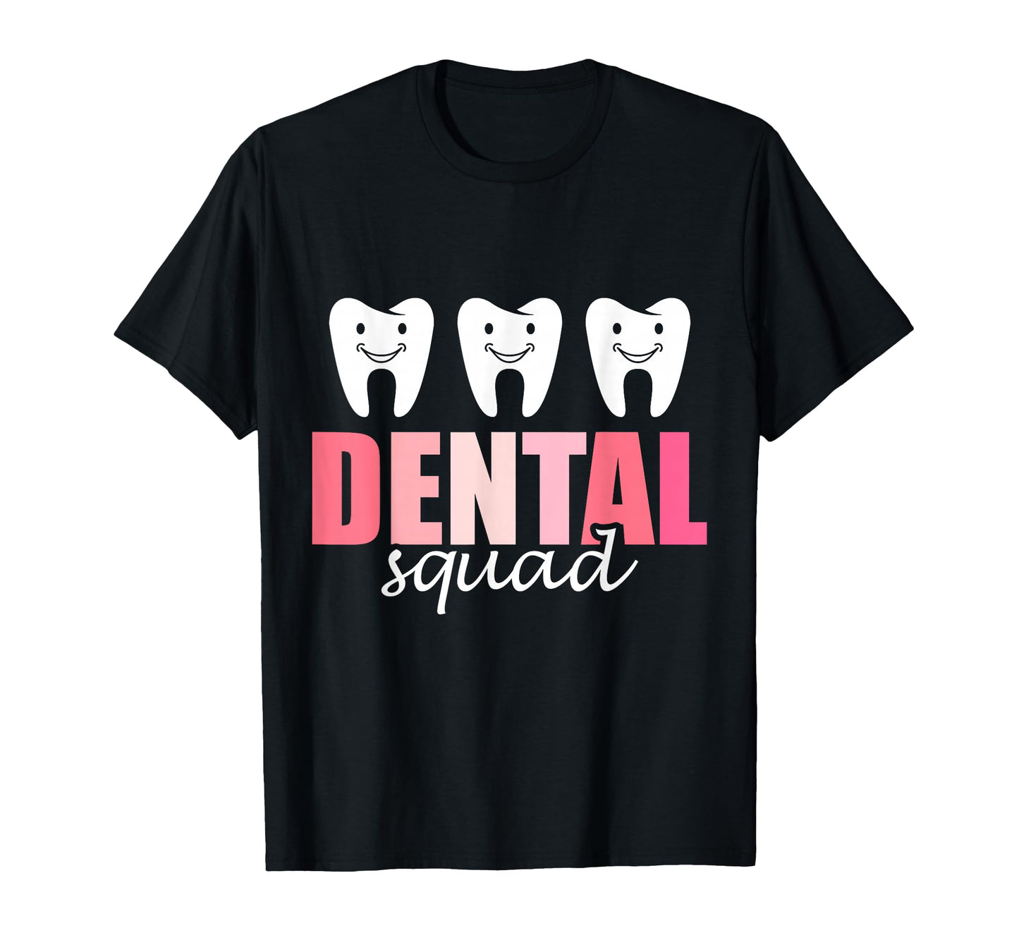 Dental Squad Tooth Women Job Teeth Dental Assistant T-Shirt