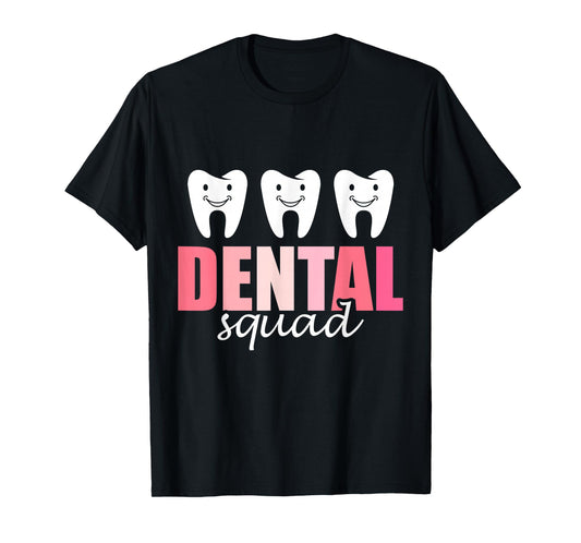 Dental Squad Tooth Women Job Teeth Dental Assistant T-Shirt