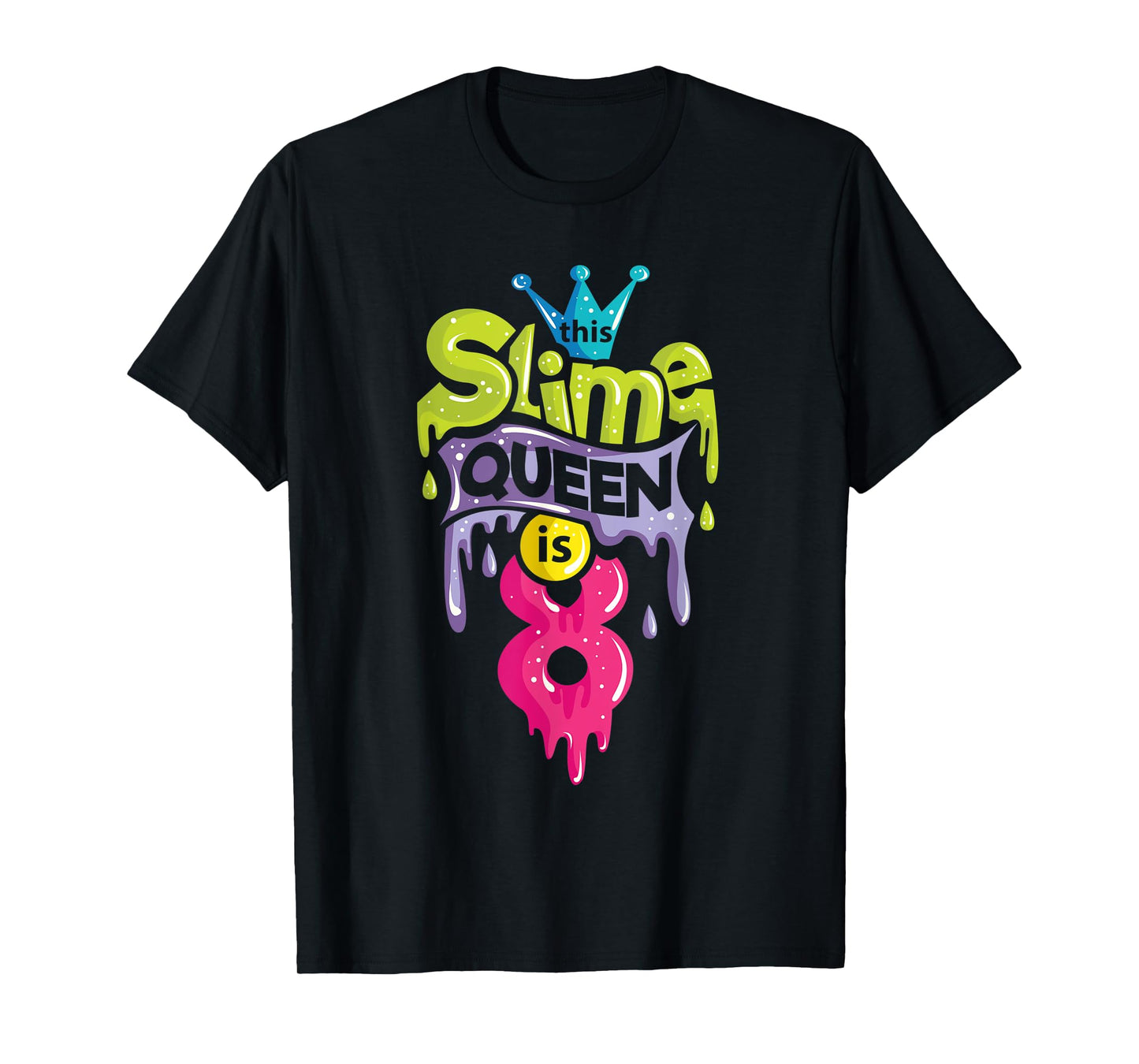This Slime Queen is 8 T-Shirt 8th Birthday Slime