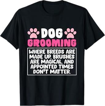 Dog Grooming Profession Gift For Dog Pet Groomer T-Shirt
