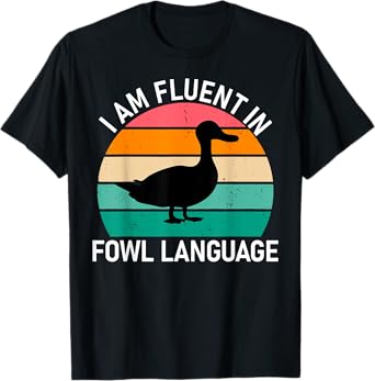 Vintage Funny Duck I Am Fluent In Fowl Language Farm Animal T-Shirt