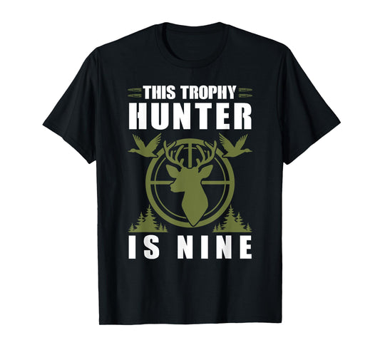 Trophy Hunter Is 9 Years Old Birthday 9th Birthday Squad Kid T-Shirt