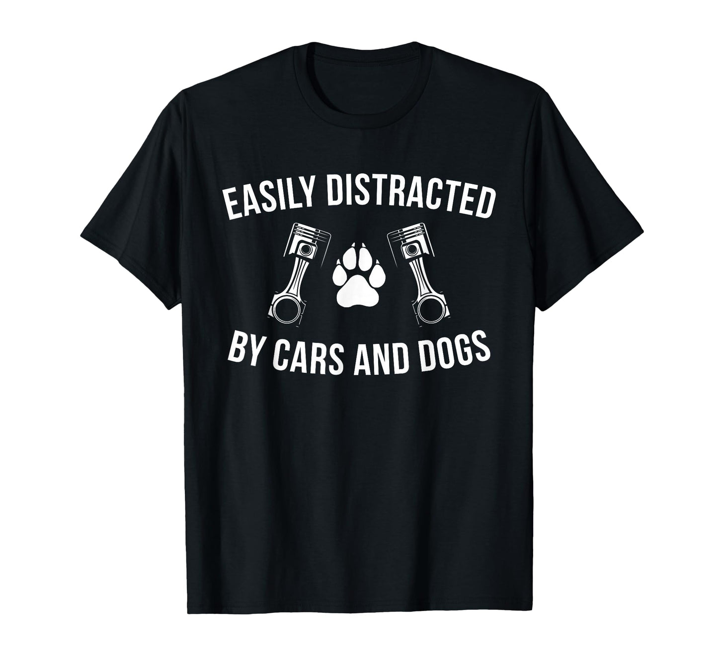 Car Enthusiast Dog Lover Easily Distracted by Cars and Dogs T-Shirt