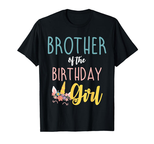 Brother Of The Birthday Girl Brother Gifts Unicorn Birthday T-Shirt