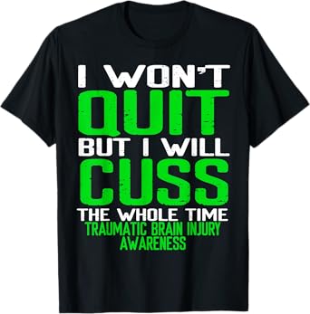 Green Ribbon Cuss Quit Back Surgery Traumatic Brain Injury T-Shirt
