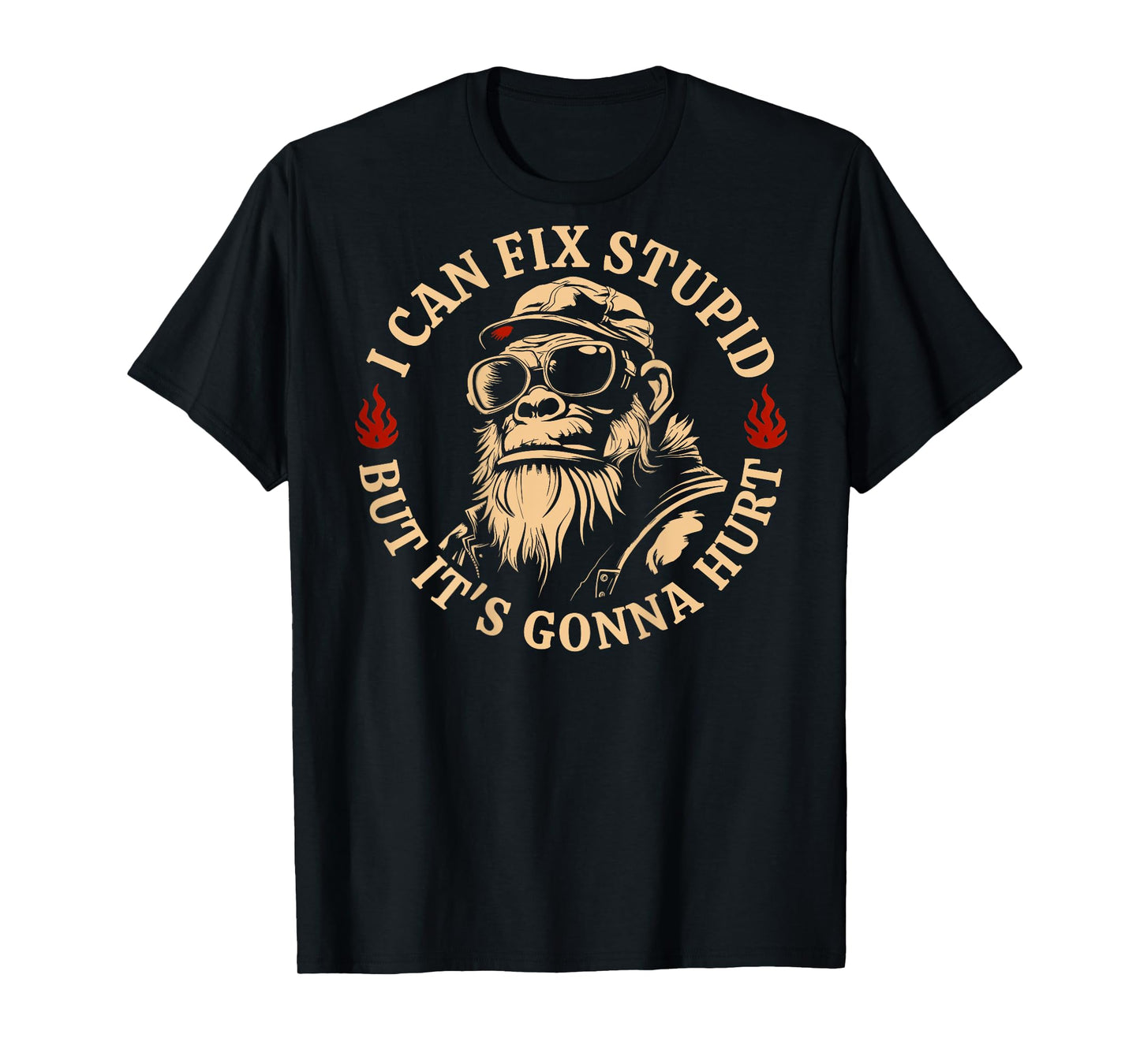 I Can Fix Stupid But It's Gonna Hurt Monkey Funny (On Back) T-Shirt