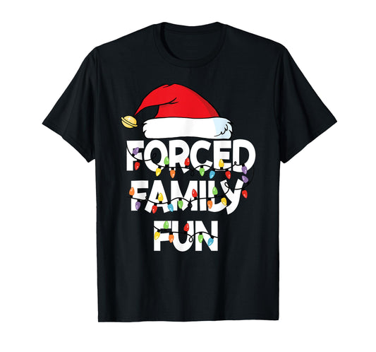 Forced Family Fun Shirt Men Women Kids Christmas Pajamas T-Shirt