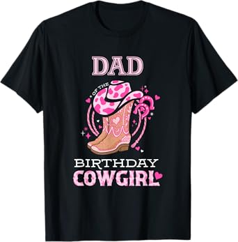 Dad of the Birthday Cowgirl Rodeo Cow Girl Kids Bday Party T-Shirt