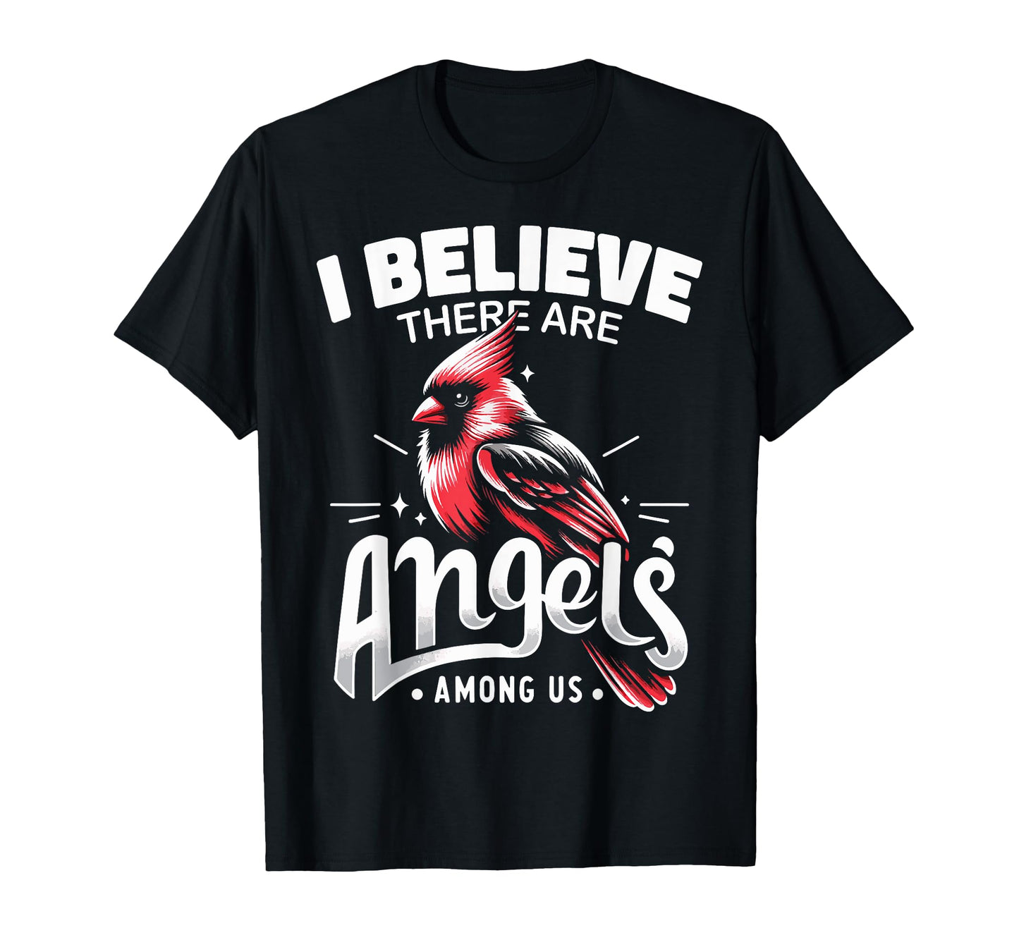 Cardinal Bird I Believe There Are Angels Among Us Red Cardin T-Shirt