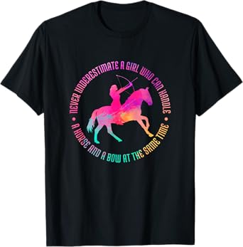 A Girl Who Can Handle A Horse And A Bow - Mounted Archery T-Shirt