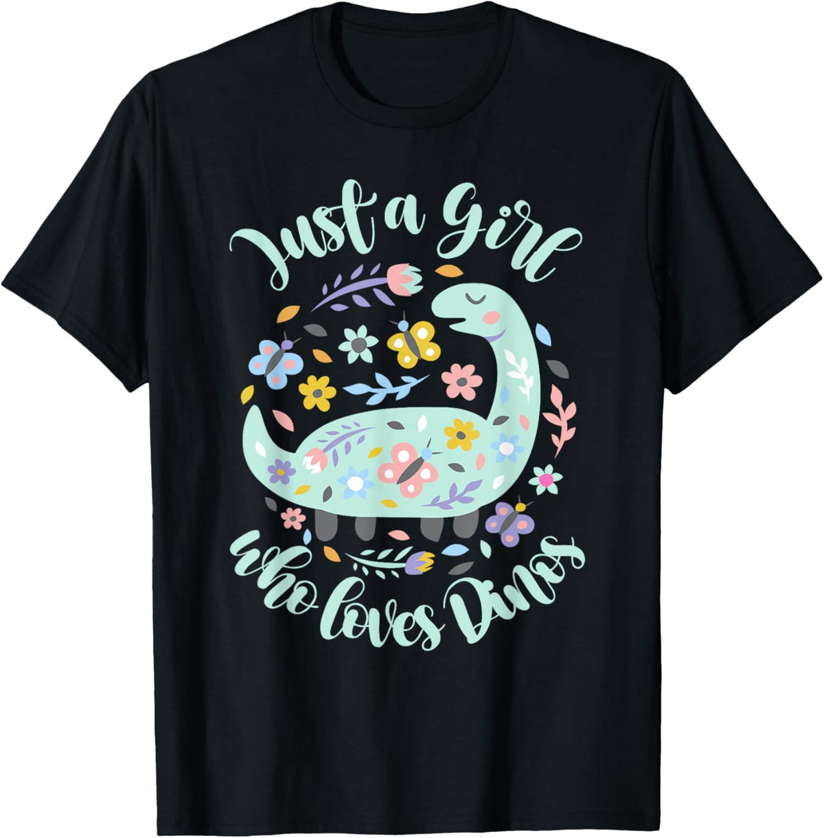 Just a Girl Who Loves Dinosaurs Dinos Flowers Butterflies T-Shirt