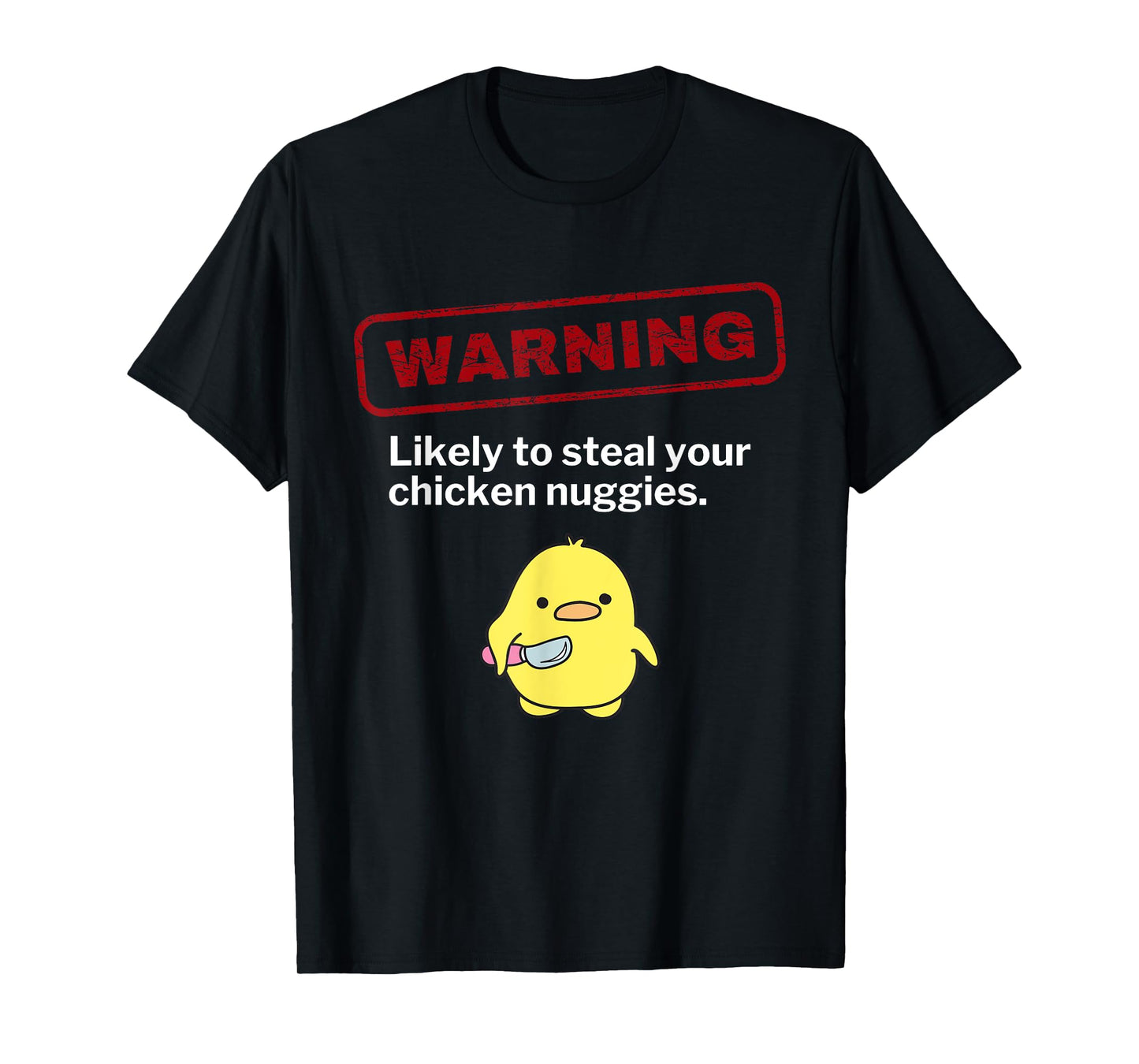 Funny Chicken Nuggets Warning May Steal Nuggies Sarcastic T-Shirt