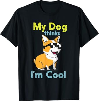 My Dog Thinks I'm Cool Cute Funny Dogs Pet Lover T-Shirt