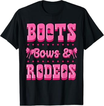 Boots Bows And Rodeos Cowgirl Barrel Racing Roping T-Shirt