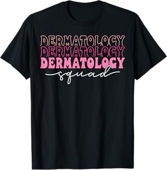 Dermatology Squad Dermatologist Nurse T-Shirt