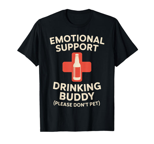 Emotional Support Drinking Buddy T-Shirt