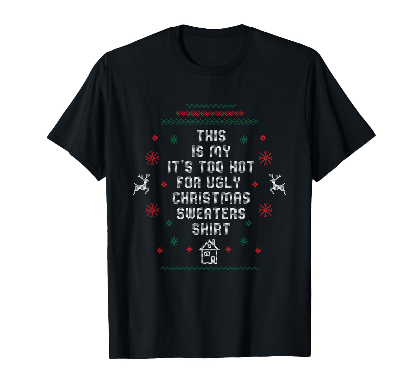 Too Hot Ugly Christmas Sweaters Funny Xmas Women Men Family T-Shirt