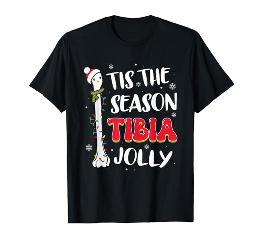 Tis The Season Tibia Jolly Bone Orthopedic Christmas Party T-Shirt