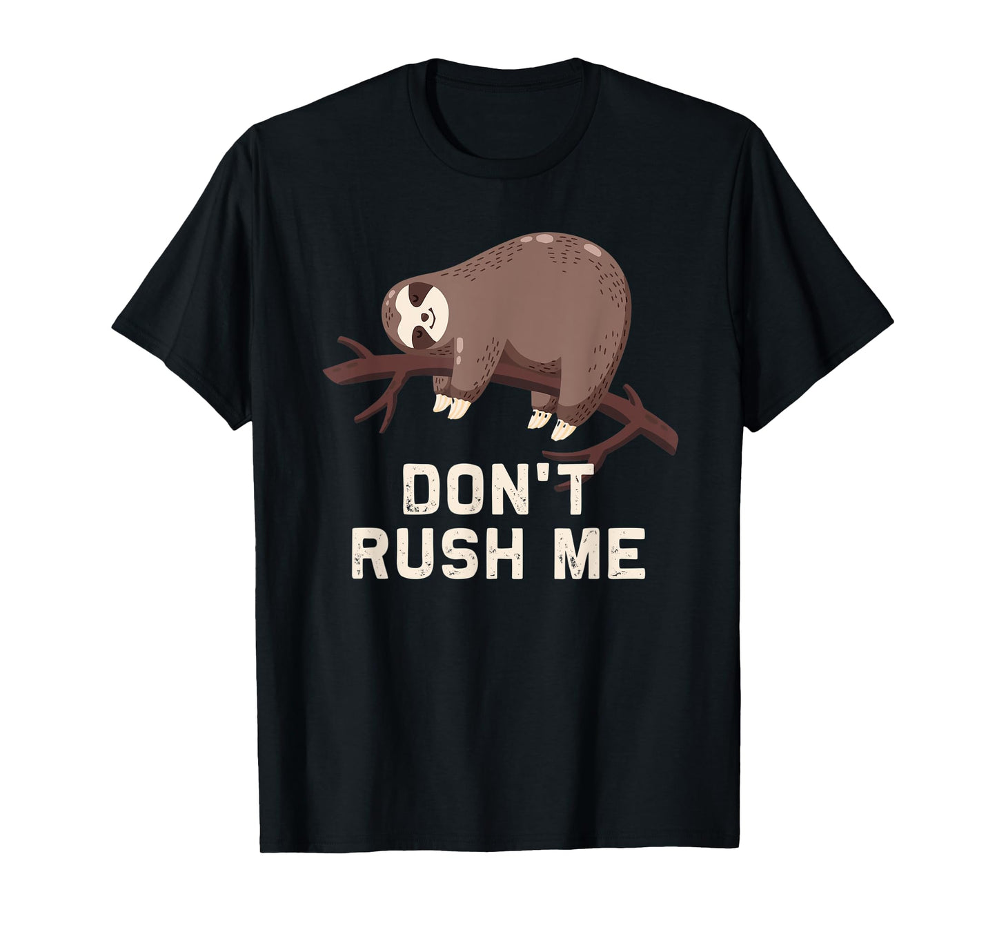 Funny Sloth Don't Rush Me | lazy slow sloth T-Shirt gift T-Shirt