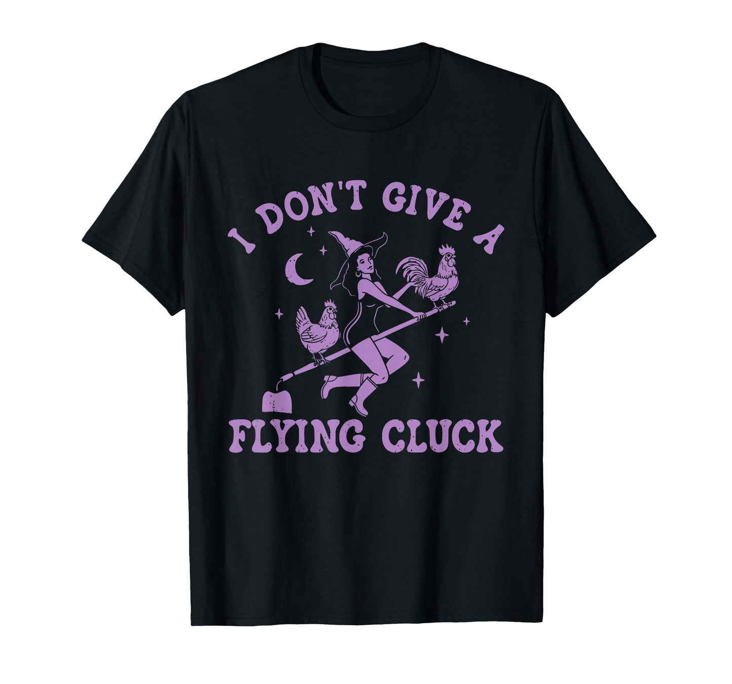 I Don't Give A Flying Cluck Witch Chicken Riding Broomstick T-Shirt