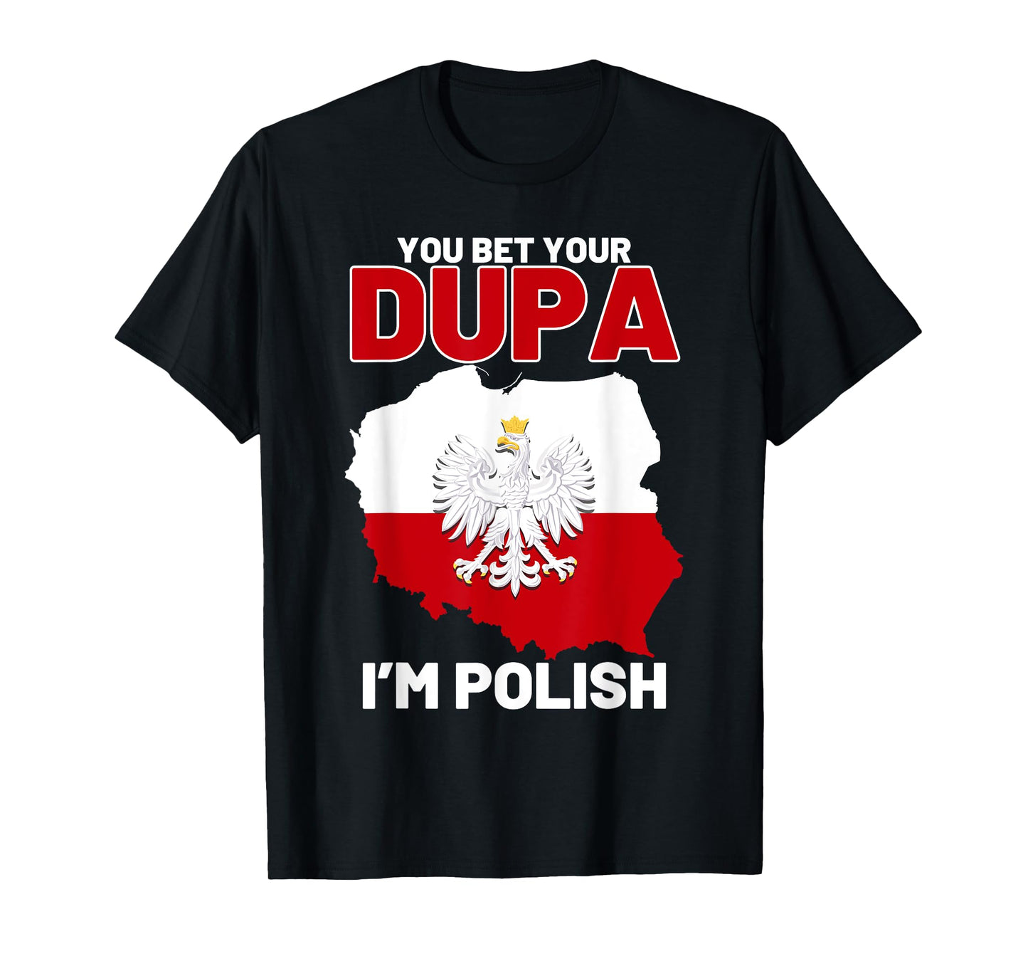 Funny Polish Dupa Polish Pride Poland Eagle Flag Polska T-Shirt