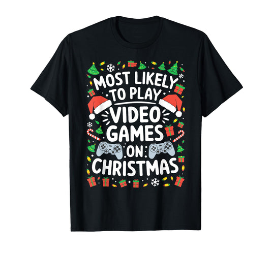 Most Likely To Play Video Games On Christmas Shirt Family T-Shirt