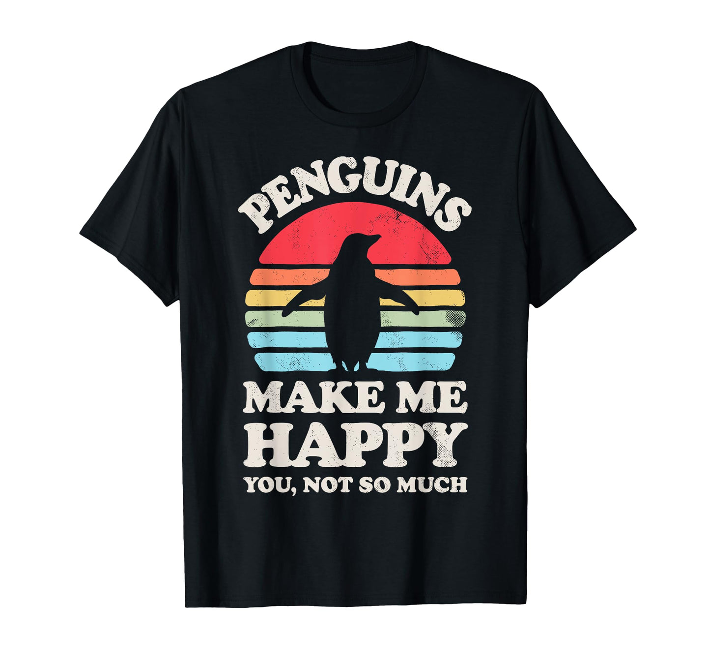 Penguins Make Me Happy You Not So Much Penguin Retro Bird T-Shirt