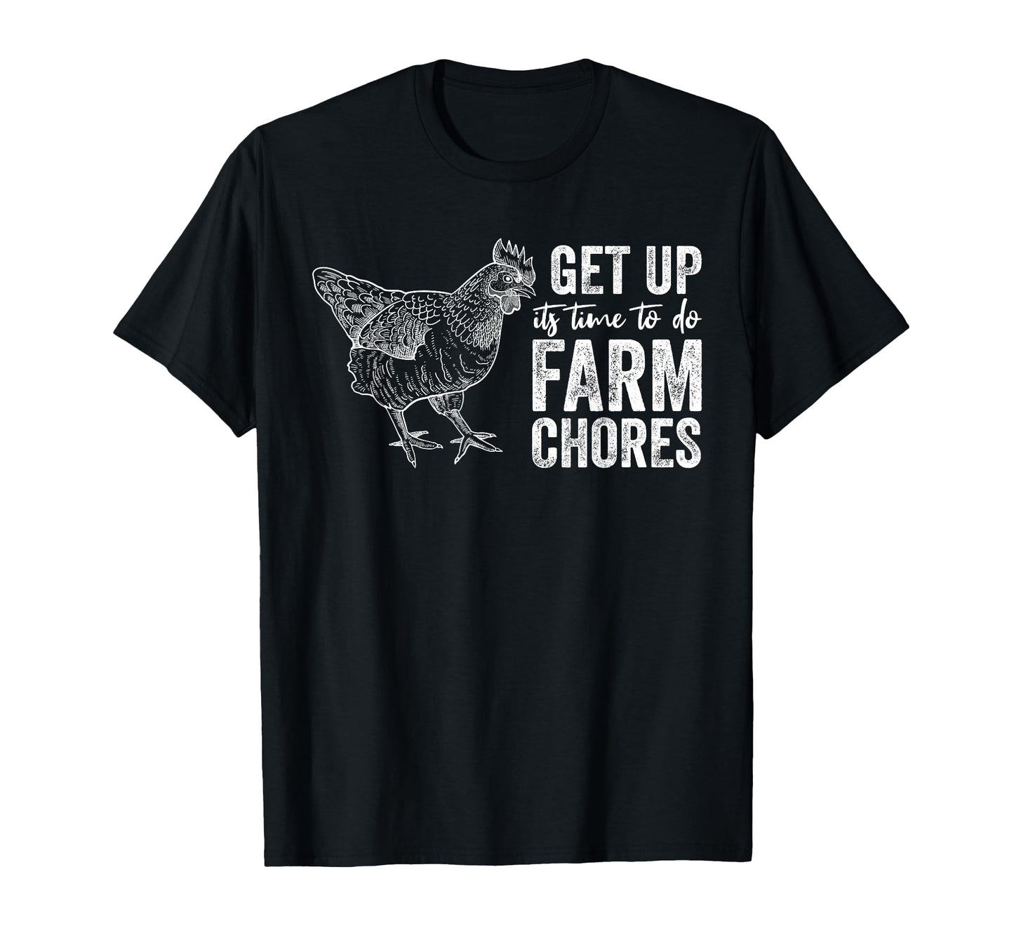 get up Its Time to do farm chores Funny Chicken T-Shirt