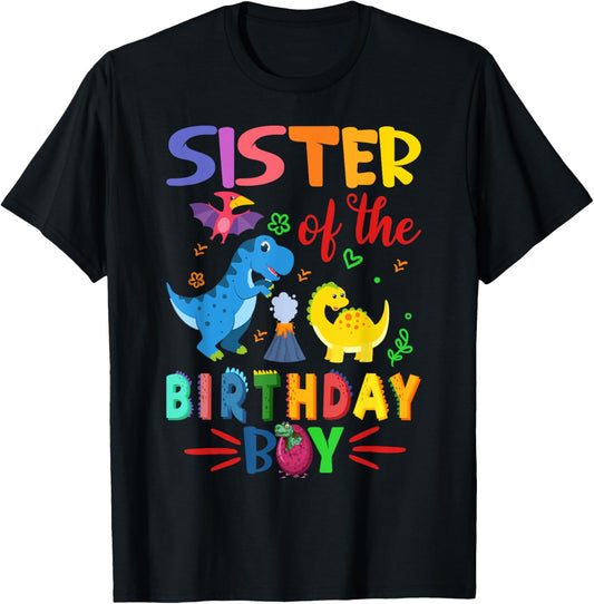 Dinosaurs Theme Birthday Sister Of The Birthday Boy Dinosaur T-Shirt