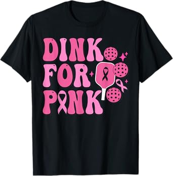 Dink For Pink Breast Cancer Awareness Pickleball Pink Ribbon T-Shirt