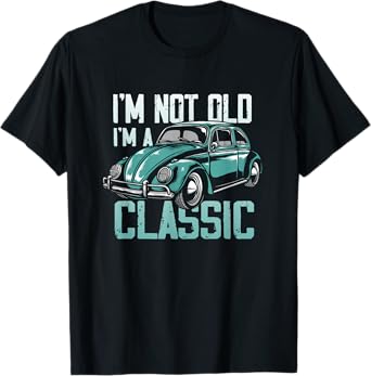 Vintage Car Fan I'm Not Old I'm a Classic T-Shirt