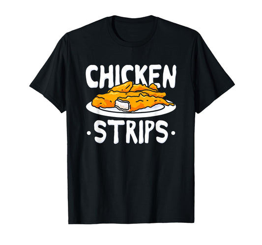 Chicken Strips Fried Chicken T-Shirt