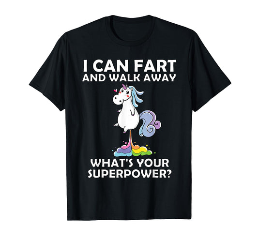 Unicorn I Can Fart And Walk Away, What's Your Superpower? T-Shirt