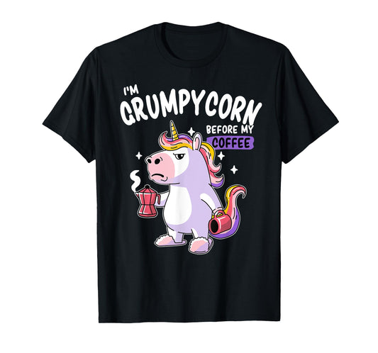 Grumpycorn - Grumpy Before The First Coffee - Funny Unicorn T-Shirt