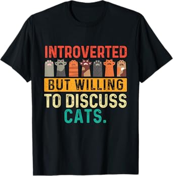 Introverted But Willing To Discuss Cats - Paws Kitten Lover T-Shirt