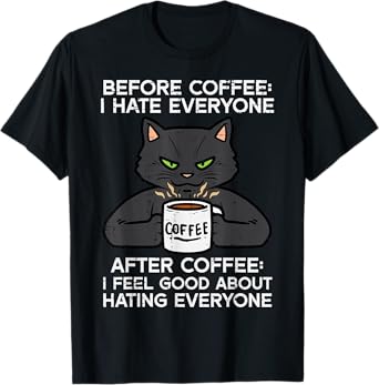 Before Coffee I Hate Everyone Black Cat Funny Men Women T-Shirt