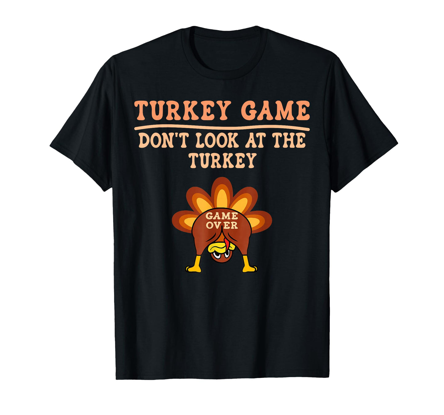 Turkey Game Don't Look at The Turkey Funny Thanksgiving Kids T-Shirt
