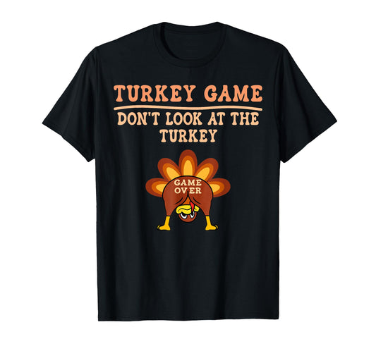 Turkey Game Don't Look at The Turkey Funny Thanksgiving Kids T-Shirt