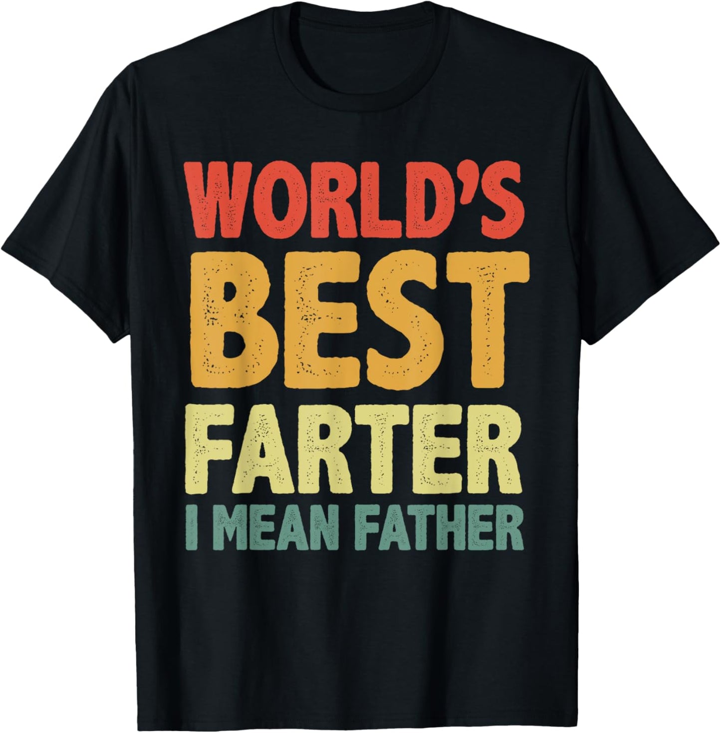 World's Best Farter I Mean Father Fathers Day Funny Dad Dog T-Shirt