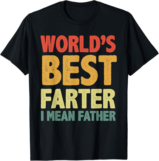 World's Best Farter I Mean Father Fathers Day Funny Dad Dog T-Shirt