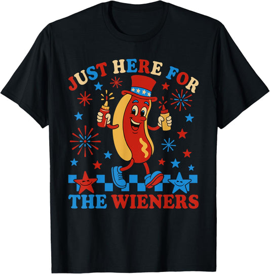 Hot Dog I'm Just Here For The Wieners Funny Fourth of July T-Shirt