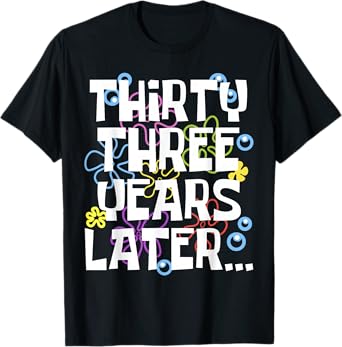 THIRTY THREE YEARS LATER 33 year Old Birthday Gifts Bday T-Shirt