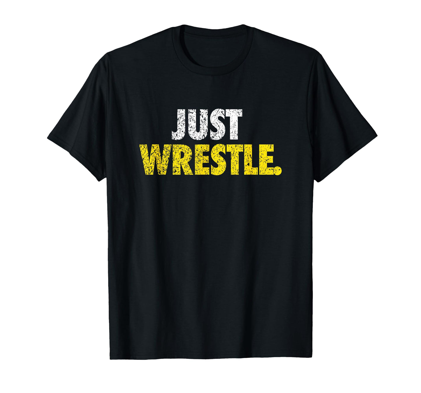 Just Wrestle Youth High School College T-Shirt