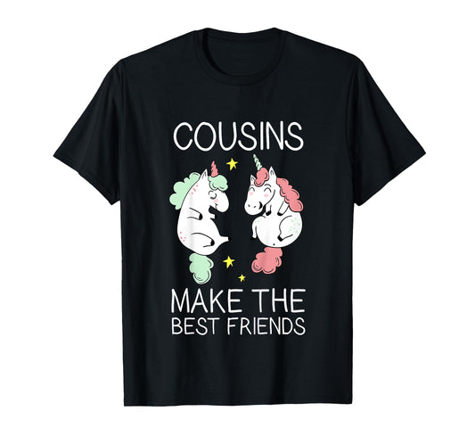 Cousins Make the Best Friends Unicorn Gift Design T-Shirt