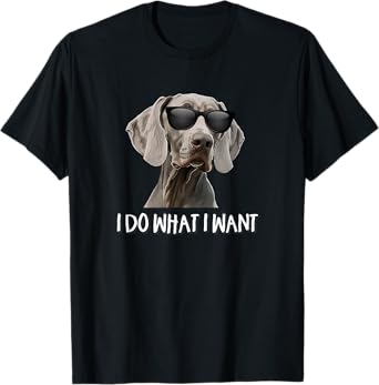 Funny Weimaraner Dog Design Gifts Shirts & Hoodies Cute Do What I Want Weimaraner Lover T-Shirt Black Unisex Women's Classic Fit Short Sleeve Crew Neck T-Shirt