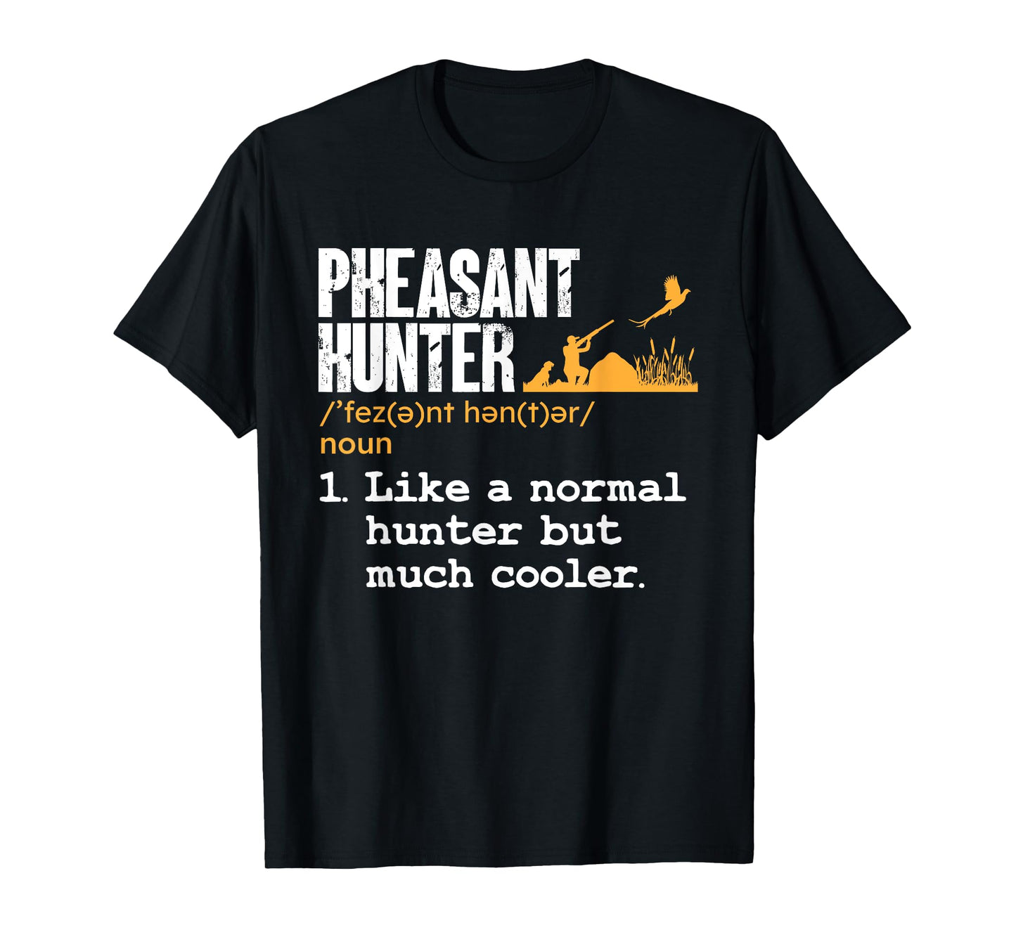 Pheasant Hunter Definition Upland Bird Hunting T-Shirt