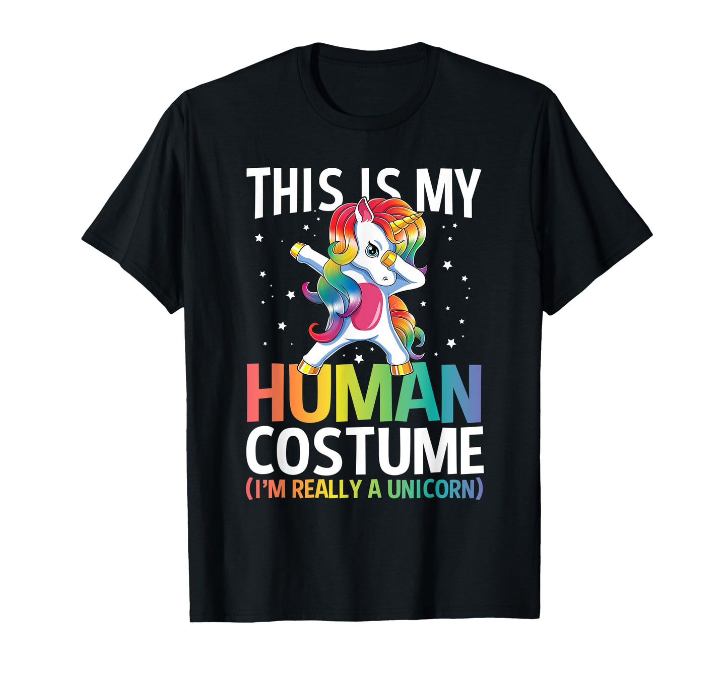 This Is My Human Costume I'm Really A Unicorn Funny Gift T-Shirt