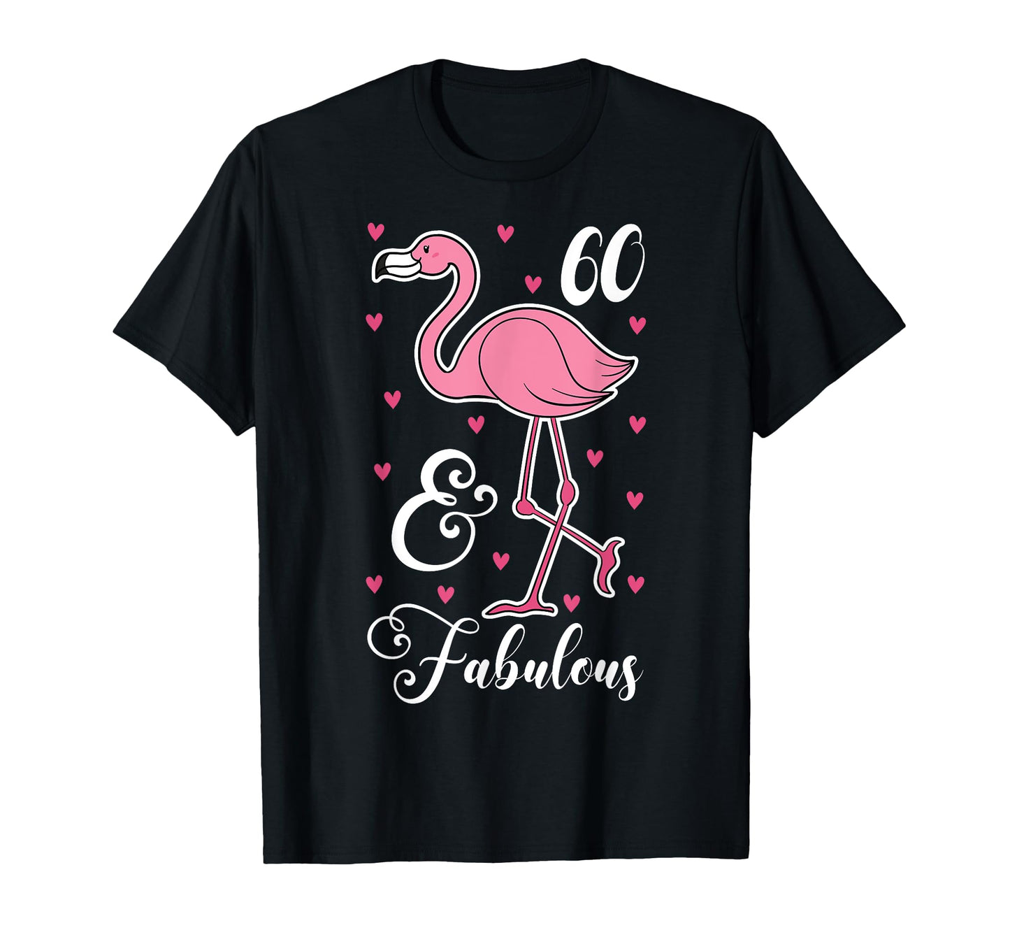60 & Fabulous Flamingo Theme Birthday 60th Party T-Shirt