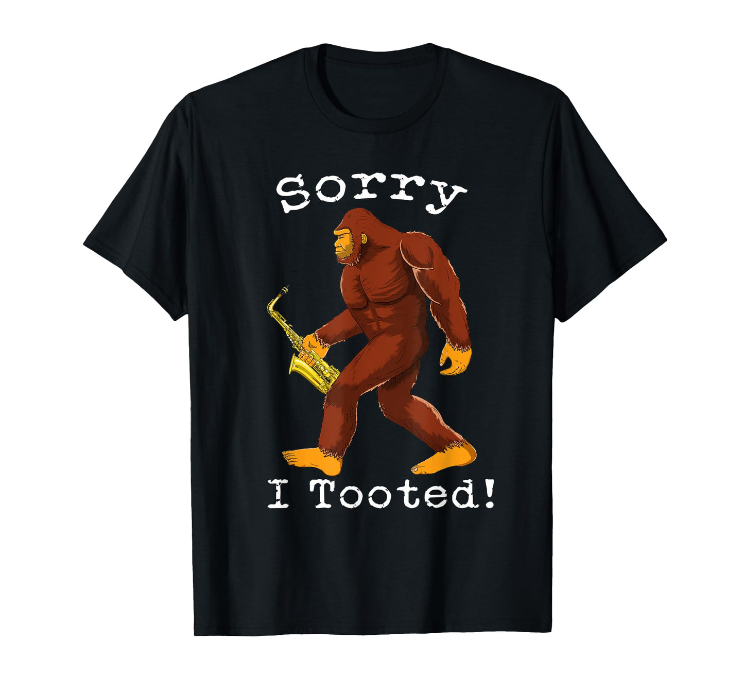 Funny Saxophone Bigfoot Sorry I Tooted T-Shirt