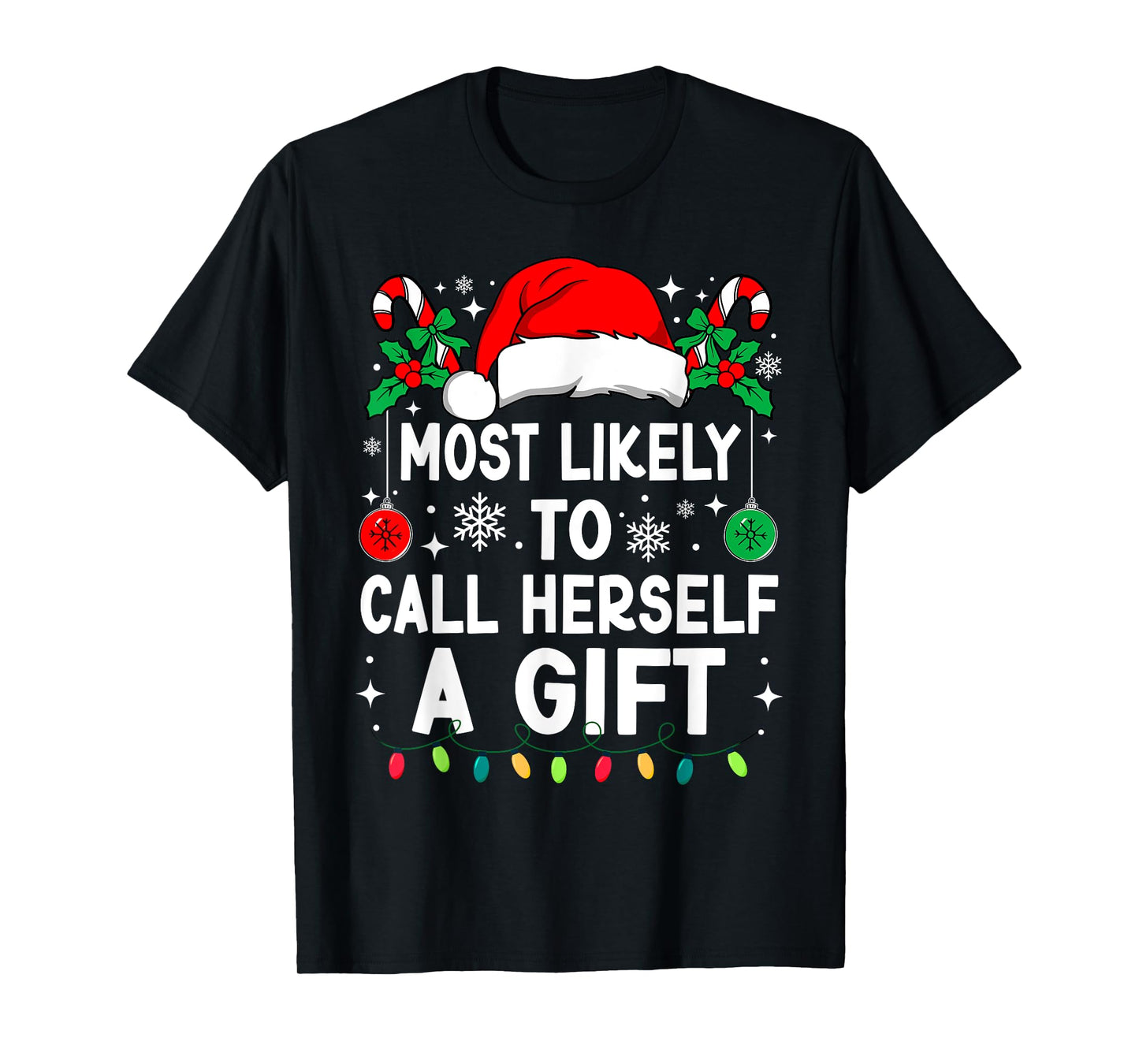 Most Likely To Call Herself A Gift Christmas Matching Xmas T-Shirt